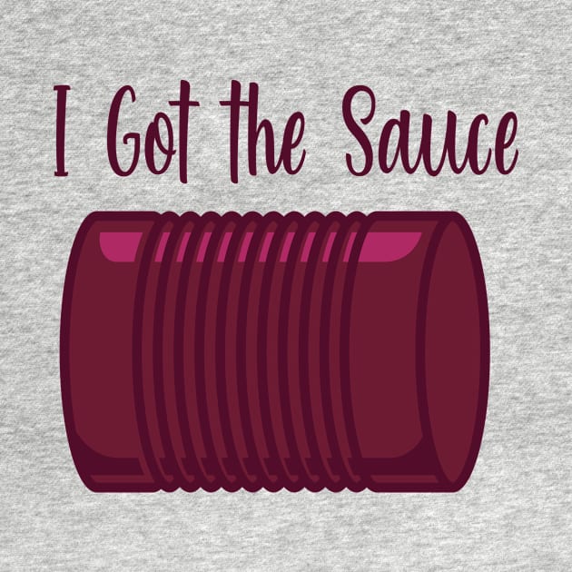 I Got the Sauce by burlybot